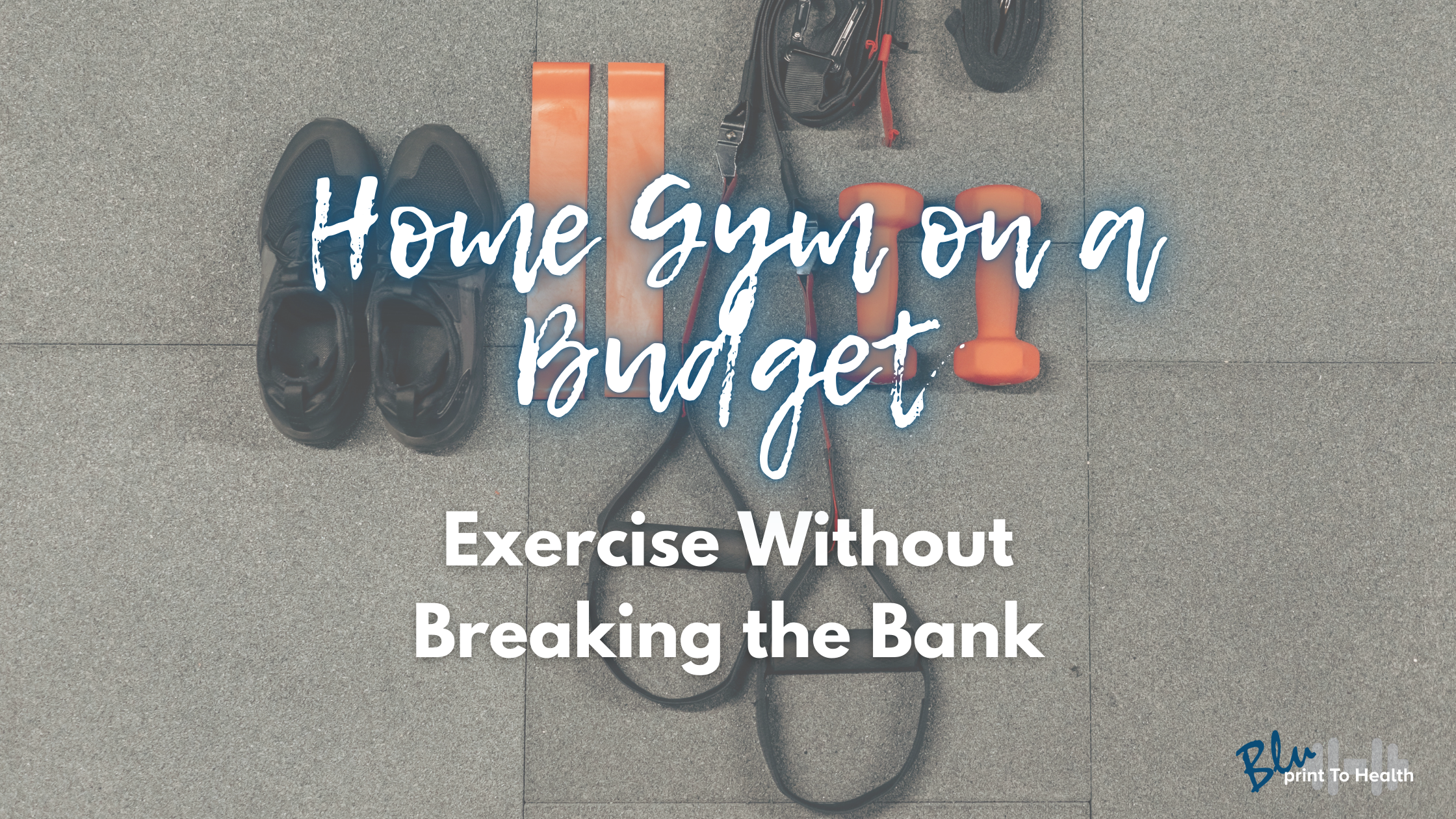 bluPrintToHealth_blog_homeGym